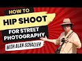 How to hip shoot for street photography with alan schaller