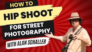 How To Hip Shoot For Street Photography With Alan Schaller