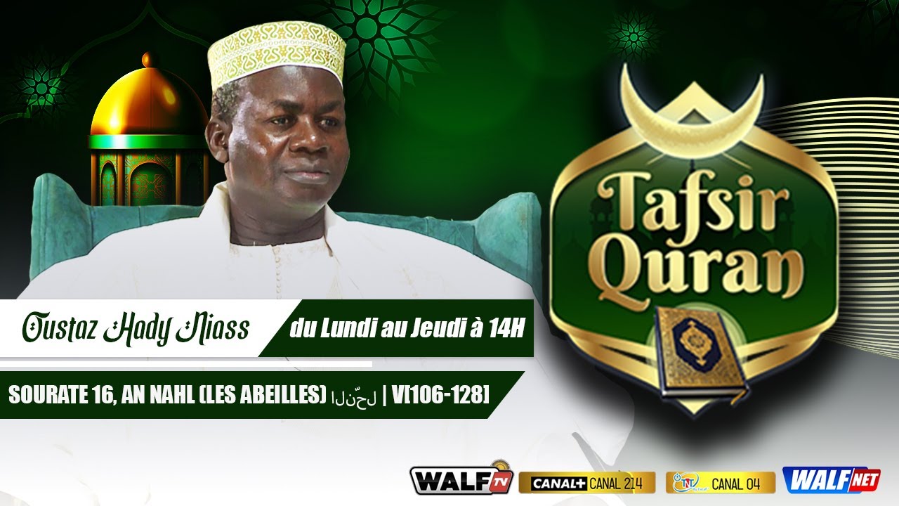 [Tafsir Quran 2025] Sourate 16, An Nahl (Les Abeilles) النّحل | V[106-128] Avec Oustaz Hady Niass