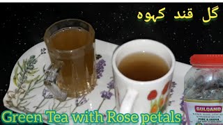 Green Tea with Rose petals | Gulqand kehwa | special Green Tea with Gulkand