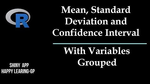 Grouped Data Mean, Standard Deviation, and Confidence Interval in R Shiny App