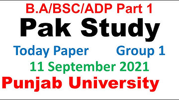 BA/BSC/ADP Part 1 Pak Study Today Paper Group 1 Morning Paper Original Paper Punjab University