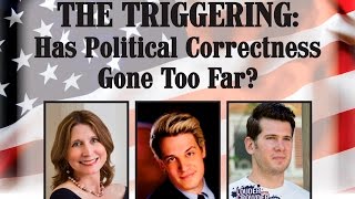 The Triggering: Has Political Correctness Gone Too Far?