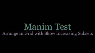 ManimTest - Arrange In Grid With Show Increasing Subsets screenshot 5
