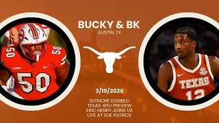 Bucky &amp; BK - 3/19/26 - Laurence Seymore Eligible for Texas Football! | Texas Hoops Preps for BYU