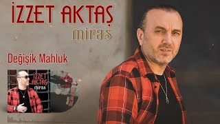 İzzet Aktaş - Değişik Mahlukat - Özgün Müzik - Official Video