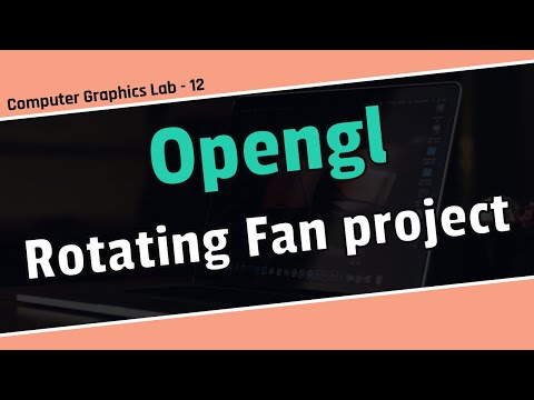 Rotating Fan Project in OpenGL | Computer Graphics Lab Tutorial