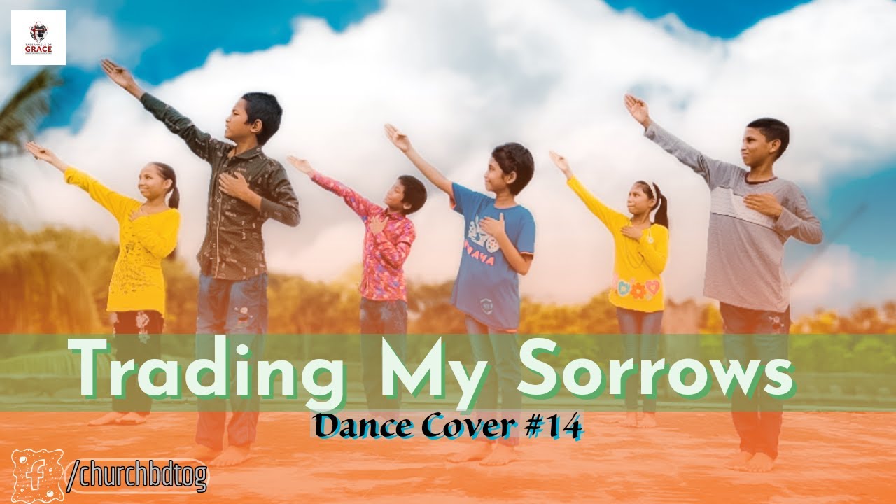 Trading My Sorrows || Dance Cover #14 || Tog Church Bangladesh