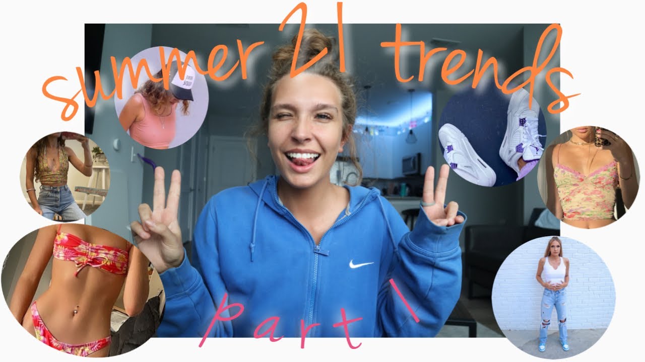 SUMMER 2021 FASHION TRENDS + ESSENTIALS | MUST HAVES FOR SUMMER