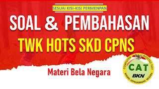 UPDATE ! SOAL TWK HOTS BELA NEGARA DAN PEMBAHASAN | KISI KISI TES TWK CPNS 2021 | FR TWK CPNS 2021