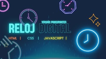 🕒 Crea tu propio Reloj Digital con HTML, CSS y JavaScript |  Principiantes 🙋‍♂️