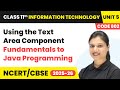 Using the Text Area Component | Class 11 Information Technology Chapter 5 | CBSE 2025-26