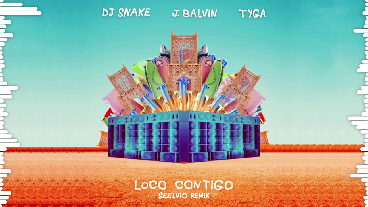 DJ SNAKE - Loco Contigo (Seelvio Remix)