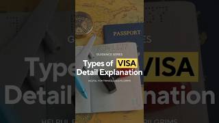 Types of Visa I Detail Explanation - Useful Information For Travelling & Immigration