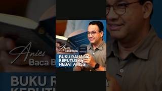 Buku Rahasia Keputusan Hebat Anies! #AniesBacaBuku