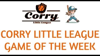 Corry Little League Boys Corry 1 vs Union City 1  Corry Labor Club | Channel 98.9 Sports Stream