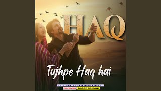 Tujhe Haq Hai