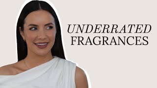 7 UNDERRATED FRAGRANCES YOU NEED TO TRY!!