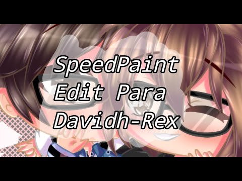 //SpeedPaint Davidh-Rex and Me//Edits Gachatubers #8~NiniEDM