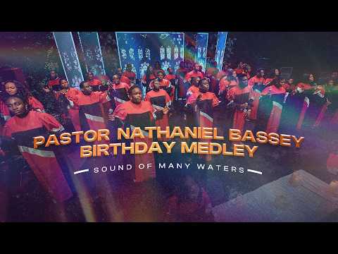 Pastor Nathaniel Bassey's Birthday Medley