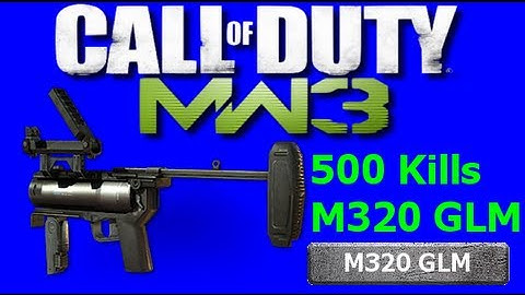 COD MW3 - 500 Kills M320 GLM (First One On Youtube LEGIT)