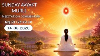 English | Sunday Avyakt Murli Yog Commentary l Murli date : 14-06-2026 | Original Date : 24-10-2010