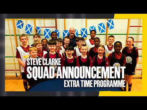 Steve Clarke announces Scotland Squad at Extra Time Programme | Scottish FA