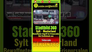 🤡🚨#Schüsse #Sylt #Friseurladen #Westerland #Großeinsatz #Polizei #Festnahme #Türke #Aserbaidschan