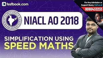 NIACL AO 2018 | Solve Simplification using Speed Math Techniques | Utkarsh Sir