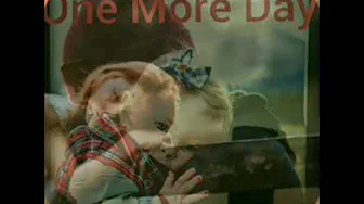 One More Day One More Day