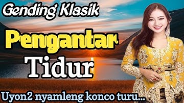GENDING KLASIK PENGANTAR TIDUR || UYON UYON PALING NYAMLENG ~ KAGEM KONCO TURU