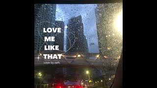 Love Me Like That - Sam Kim Cover By Zeth