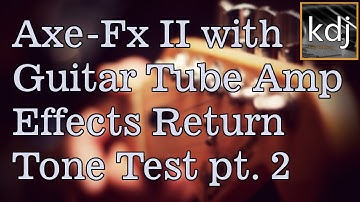 Axe-Fx II Used With A Tube Amp