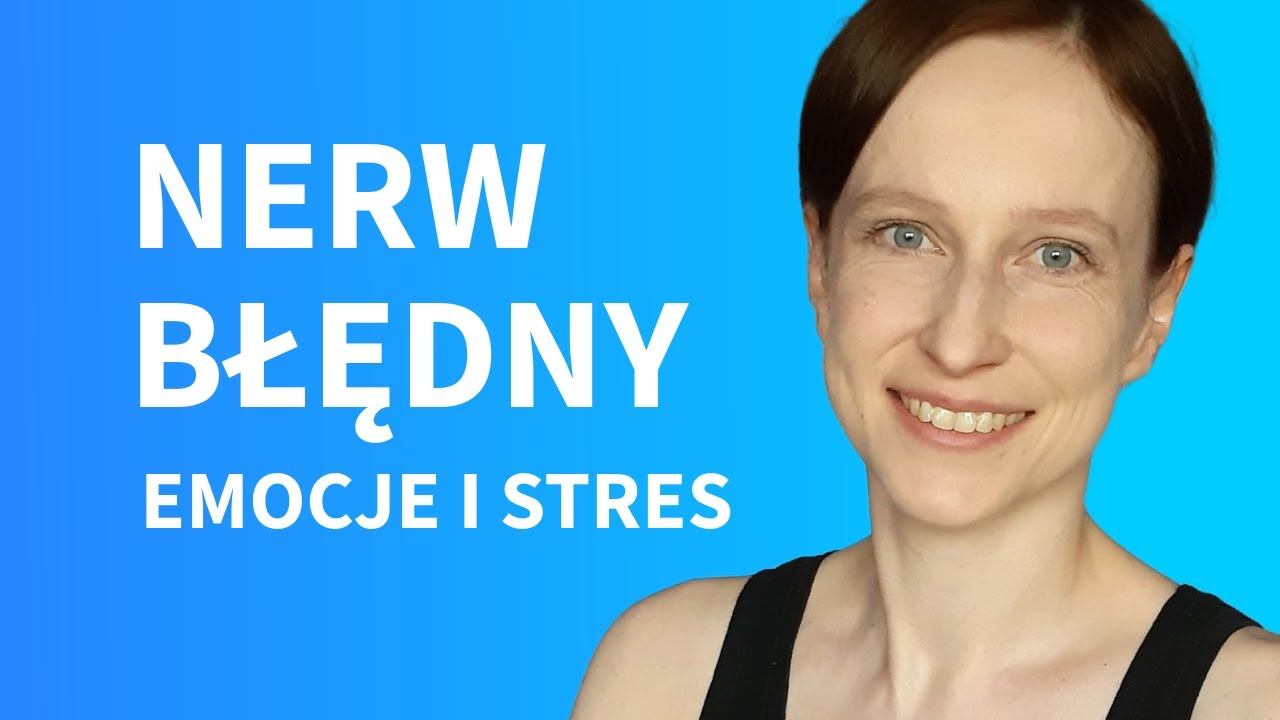 Jak ćwiczyć nerw błędny, żeby regulować emocje i zmniejszyć stres?