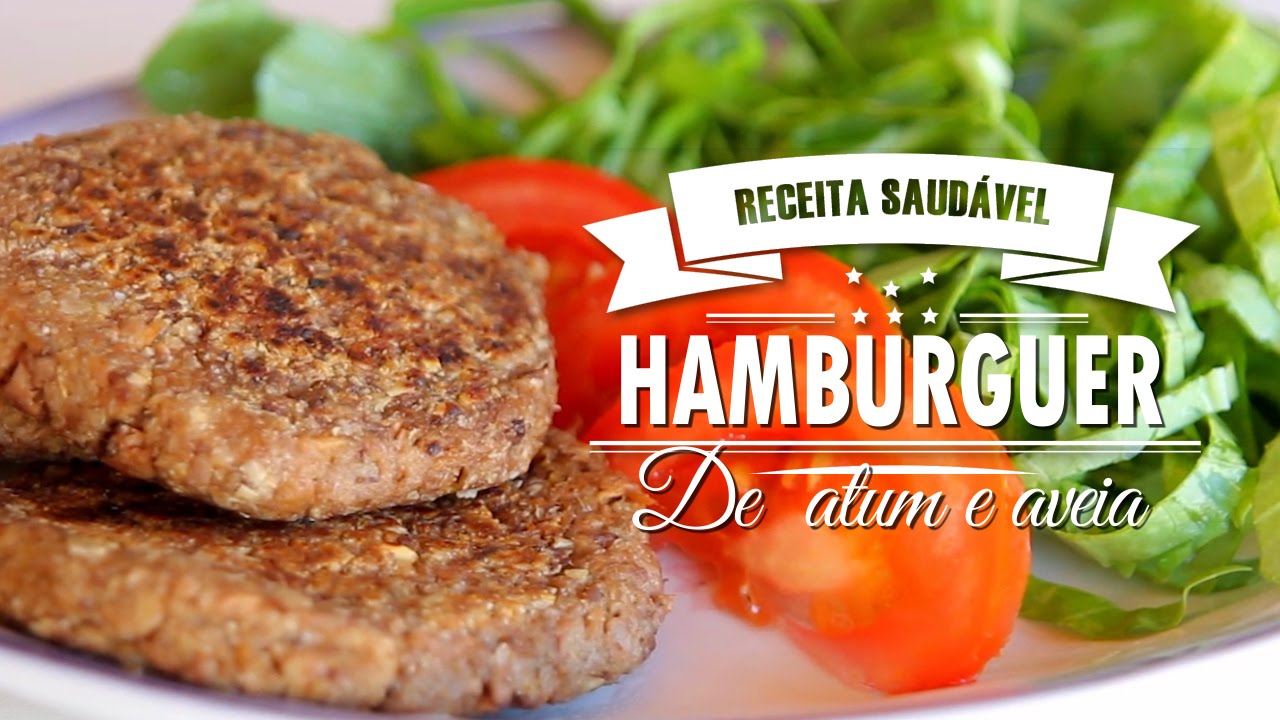 Hamburguer De Atum E Aveia Mamae Vida Saudavel 16 Youtube