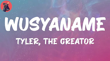 Tyler, The Creator, "WUSYANAME" (Lyric Video)