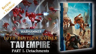 New T'au Empire Codex Review 10th Edition Warhammer 40K | PART 1: Detachments