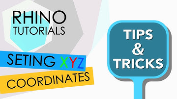 RHINO TUTORIALS - Tips&Tricks - Set XYZ Coordinates