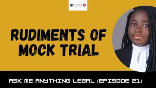Rudiments of Mock Trial | Ask Me Anything Legal | Episode 21 | AMAL | Bar Talk With Ola