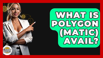 What Is Polygon (Matic) Avail? - CryptoBasics360.com