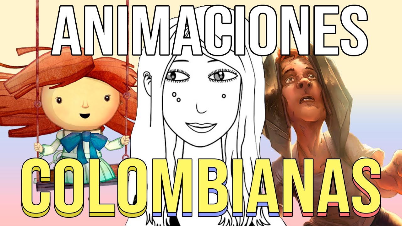 6 PELICULAS DE ANIMACIÓN COLOMBIANAS QUE TIENES QUE VER