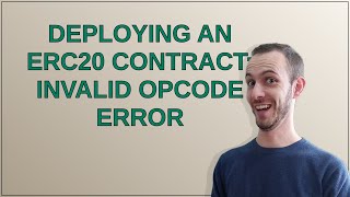 Ethereum: Deploying an ERC20 Contract: Invalid Opcode Error