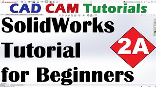 SolidWorks Tutorial for Beginners #2A