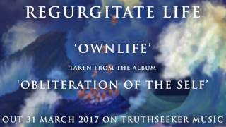 Regurgitate Life - Ownlife