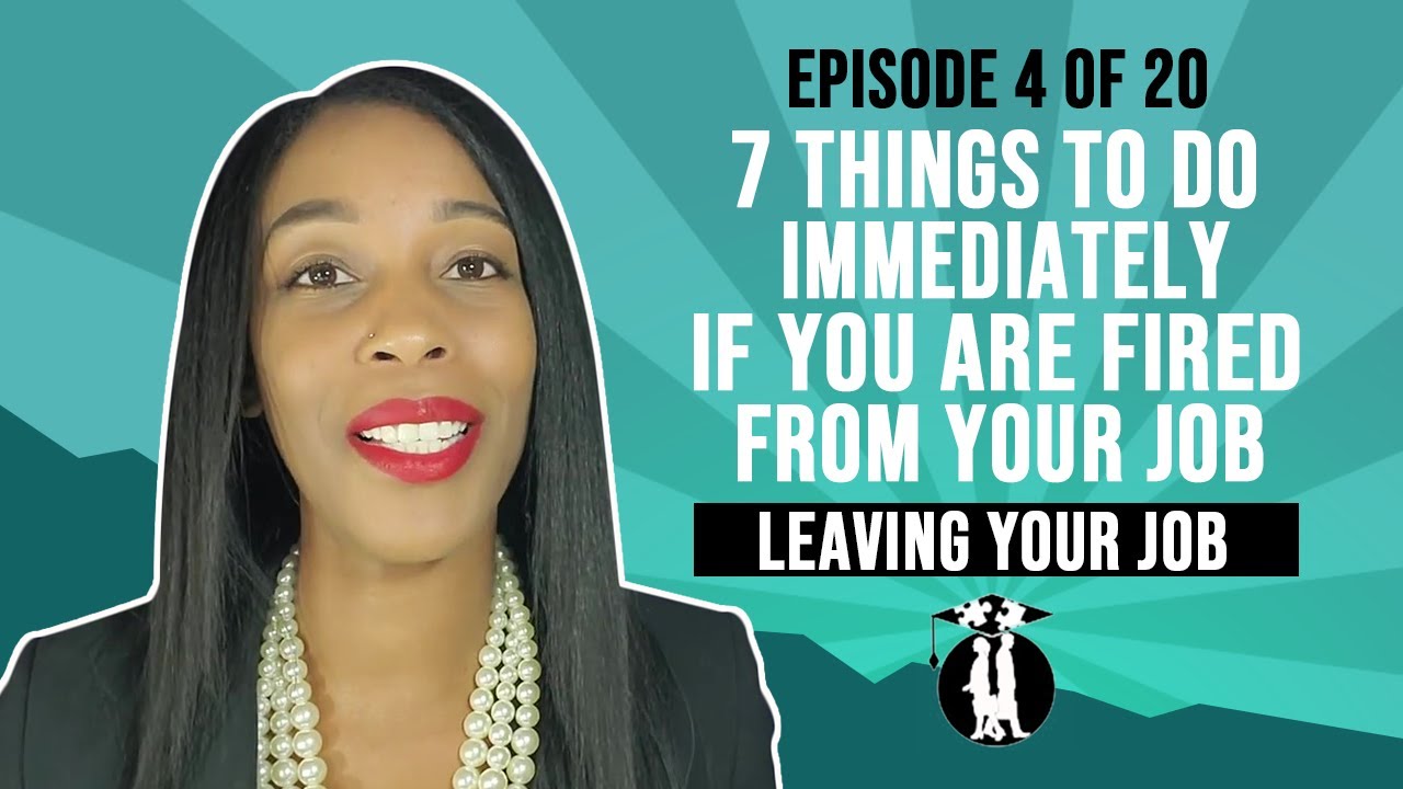 7 things to do immediately if you are fired from
