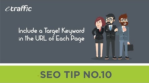 SEO Tip 10 | Include a Target Keyword in the URL of Each Page