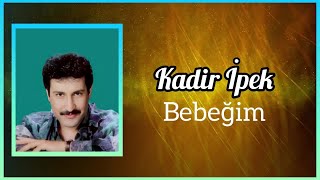 Kadir İpek - Bebeğim Resimi