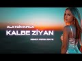 Alaattin Kırca Kalbe Ziyan Ferid Zirve Remix