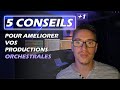 5 Conseils pour améliorer vos productions orchestrales