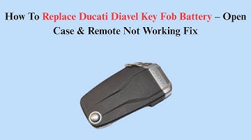 How To Replace Ducati Diavel Key Fob Battery – Open Case & Remote Not Working Fix